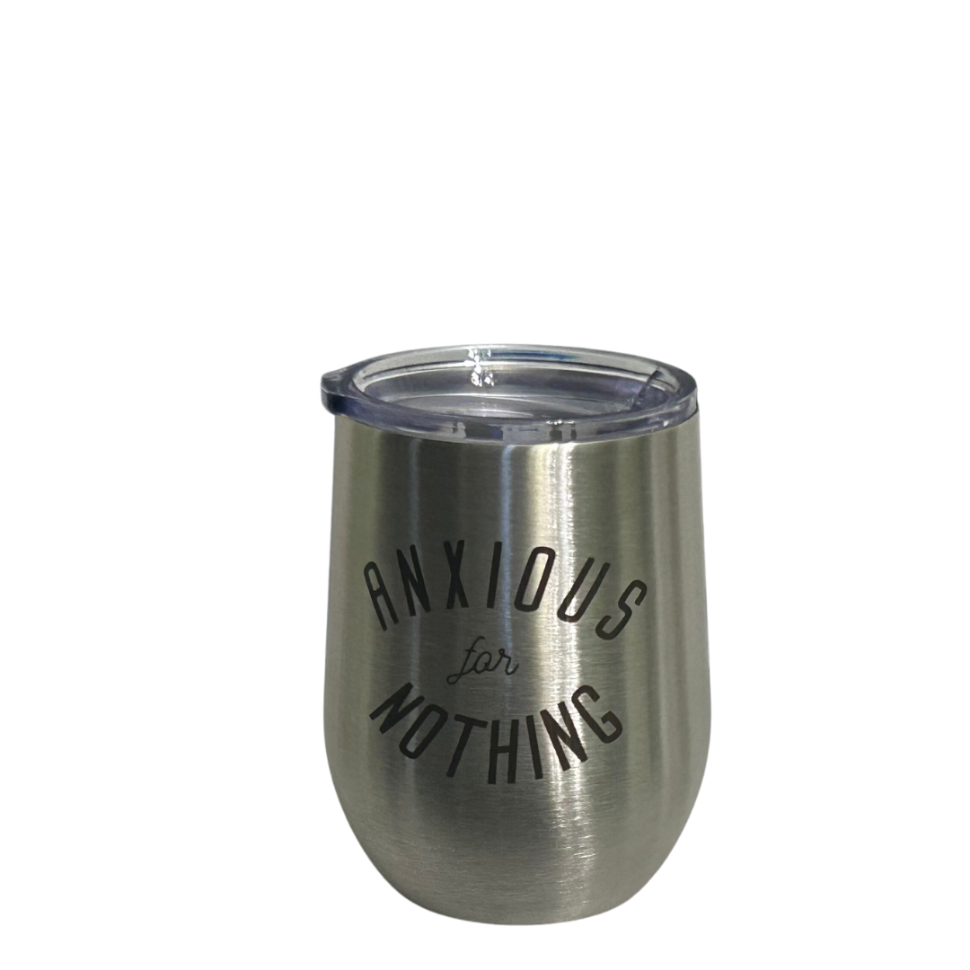 Tumbler 12 oz. - Anxious for Nothing - Stainless